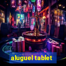 aluguel tablet